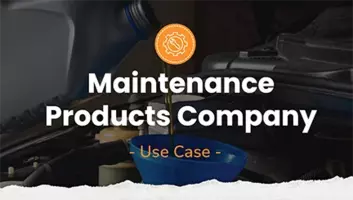 Maintenance Products Company Use Case